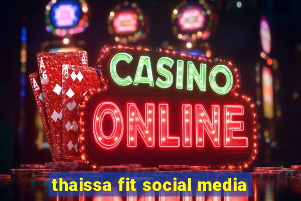 thaissa fit social media